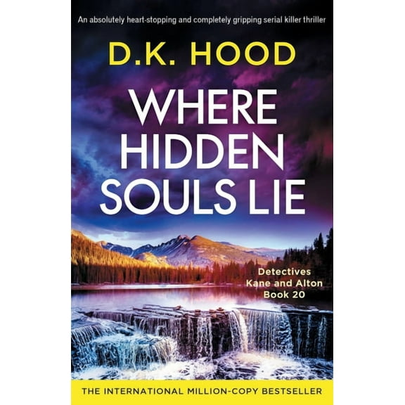 Detectives Kane and Alton Where Hidden Souls Lie: An absolutely heart-stopping and completely gripping serial killer thriller, Book 20, (Paperback)