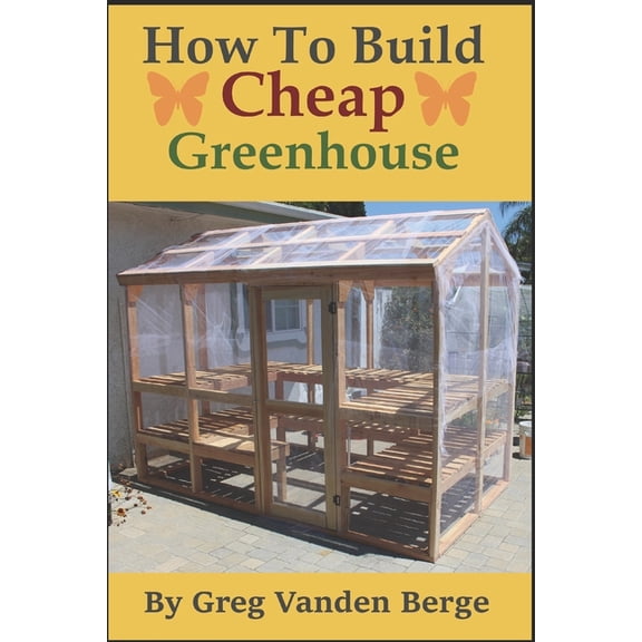 How To Build Cheap Greenhouse (Paperback)