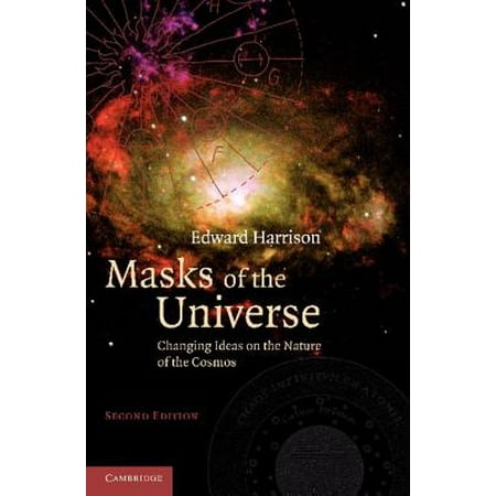 Masks of the Universe : Changing Ideas on the Nature of the Cosmos