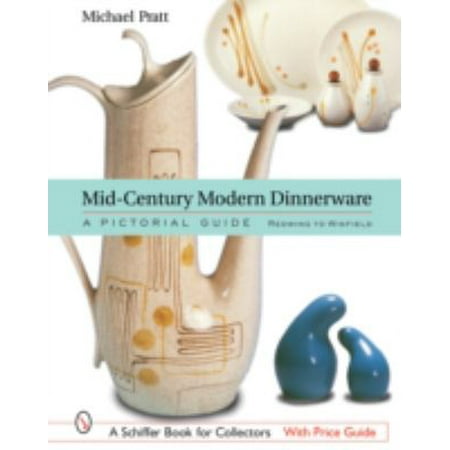 Mid-Century Modern Dinnerware: A Pictorial Guide: Red Wing to Winfield