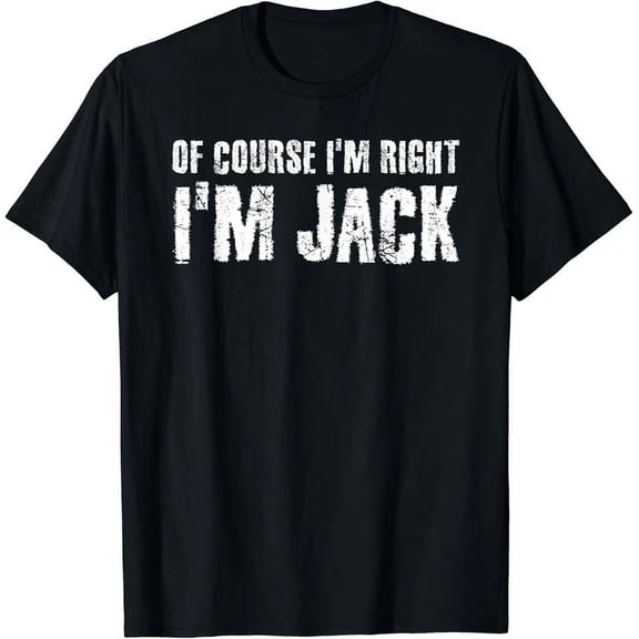 Of Course I M Right I M Jack Shirt Gift Unisex T-Shirt