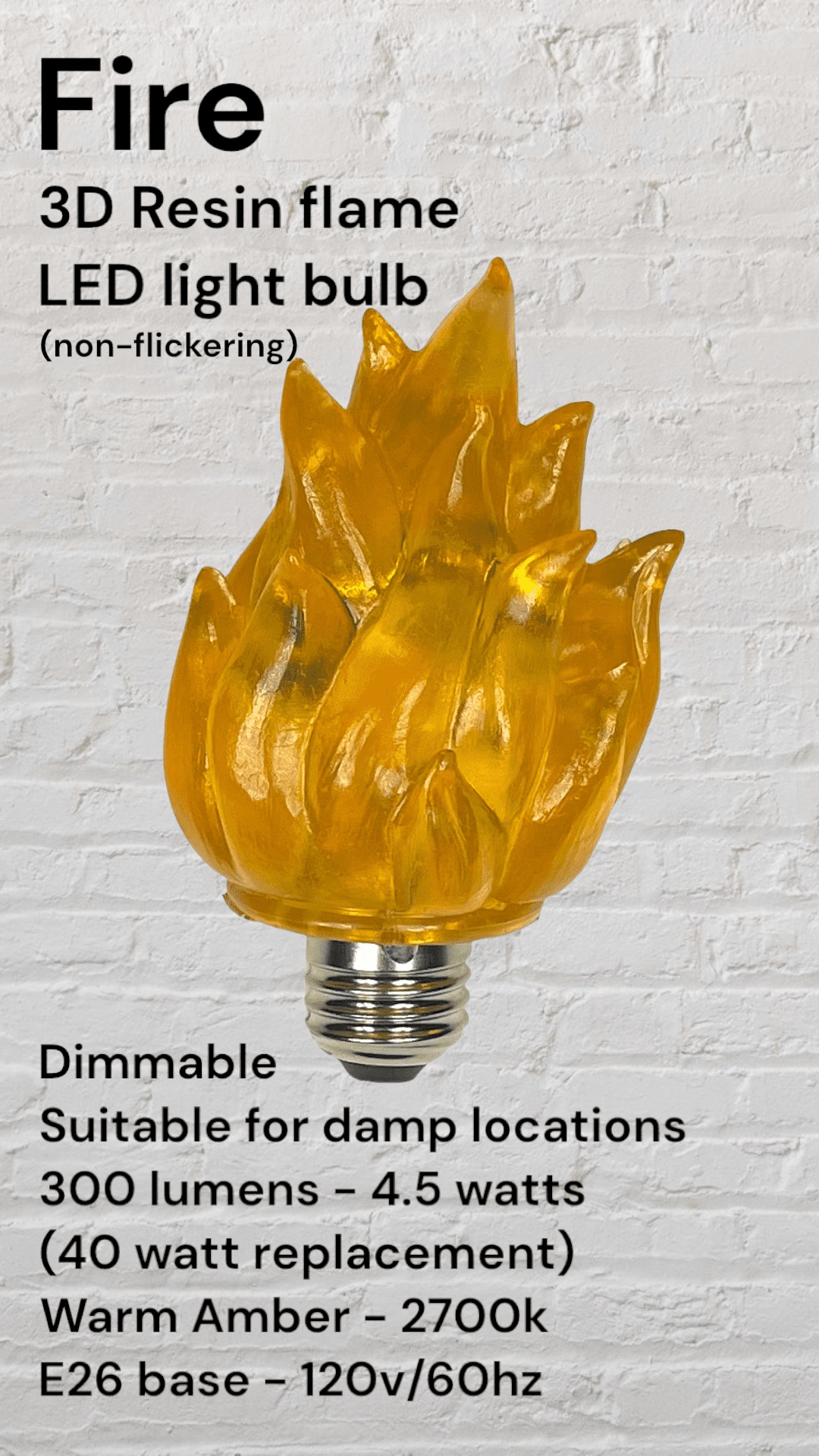 Flame LED Light Bulb, Non-Flickering, 3D Epoxy Resin Fire, Dimmable, 40Watt, 120V, E26 base