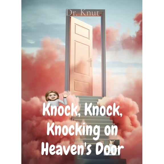 Knock, Knock, Knocking on Heaven's Door, (Hardcover)
