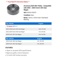 thumbnail image 2 of Accessory Belt Idler Pulley - Compatible with 2003 - 2005 Ford E-350 Club Wagon 2004, 2 of 2
