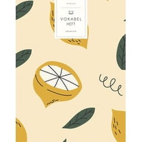 Vokabelheft: Gemalte Zitronen Blätter. 3 Spalten für Vokabeln. 120 Seiten mit schönem Design. Dreispaltiges Buch mit Soft Cover 8.5x11 Zoll, ca. DIN A4 21.6x27.9cm. (Paperback)