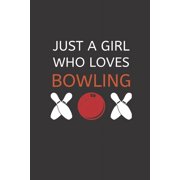 Just a Girl Who Loves Bowling: 120 Pages, 6 x 9 size (Paperback)