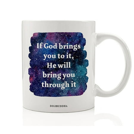Christmas Competition Name Ideas Christian Quote Mug, If God Brings You To It, He Will Bring You Through It, Faithful Inspirational Bible Church Praise Prayer Have Faith Christmas Birthday Gift Idea 11oz Coffee Cup Digibuddha DM0271 ()