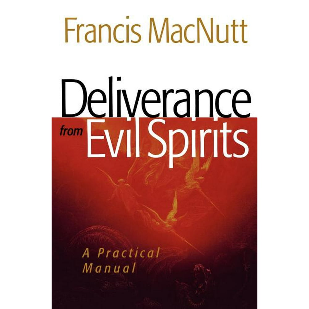 Deliverance from Evil Spirits A Practical Manual (Paperback