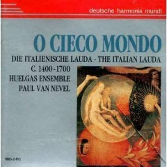 Van Nevel / Huelgas Ensemble - O Cieco Mondo- Italian Lau - Music & Performance - CD