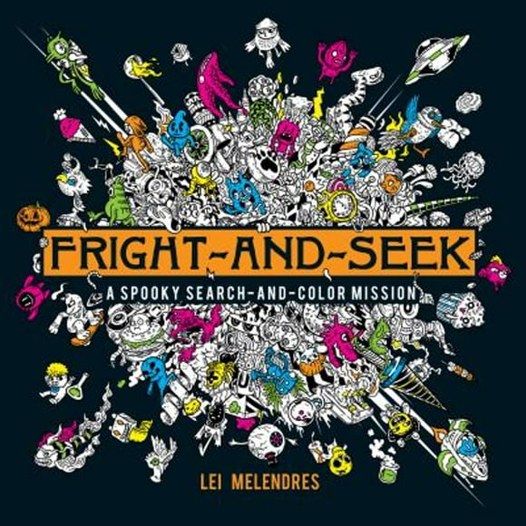Pre-Owned Fright-And-Seek: A Spooky Search-And-Color Mission (Paperback 9781524789701) by Lei Melendres