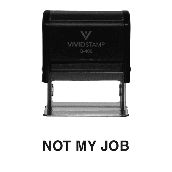 Vivid Stamp Not My Job Novelty Self Inking Rubber Stamp (Black Ink) - X-Large