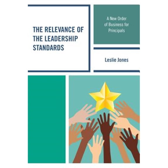 Pre-Owned The Relevance of the Leadership Standards: A New Order of Business for Principals, (Paperback)