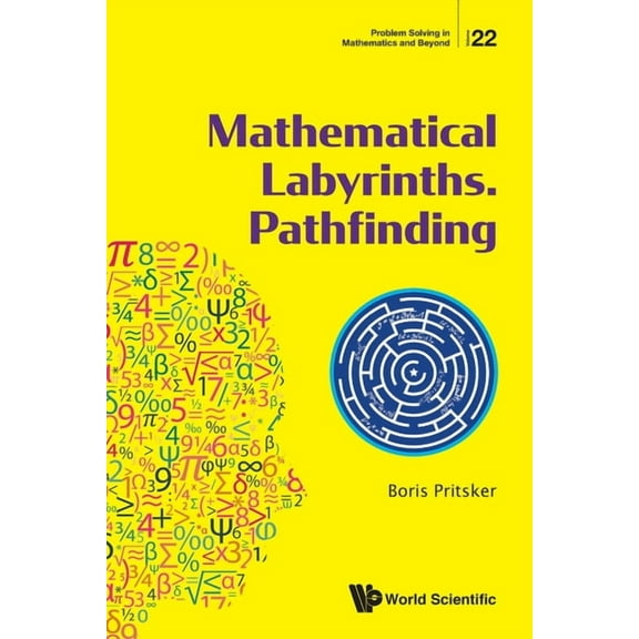 Problem Solving in Mathematics and Beyon Mathematical Labyrinths. Pathfinding, Book 22, (Paperback)