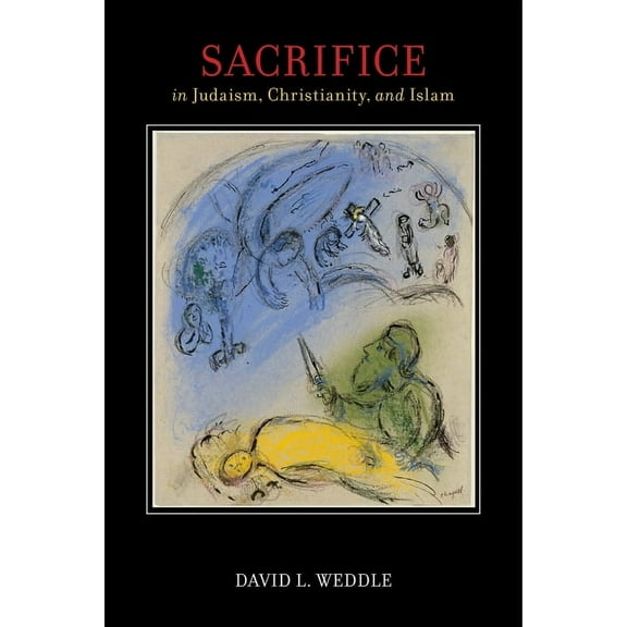 Sacrifice in Judaism, Christianity, and Islam, (Hardcover)