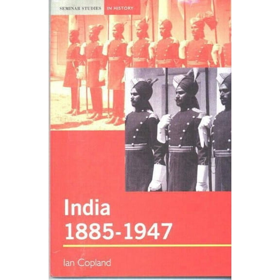 Seminar Studies India 1885-1947: The Unmaking of an Empire, (Paperback)