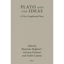Brill's Plato Studies Plato and the Ideas: A Very Complicated Story, Book 21, (Hardcover)