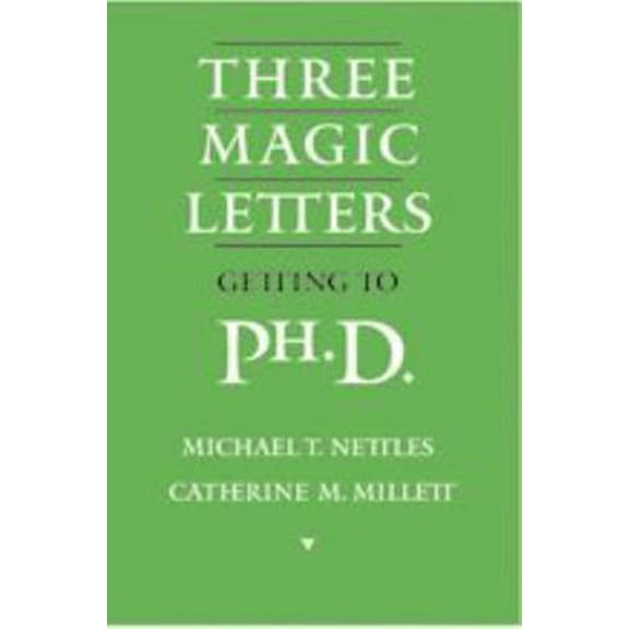 Pre-Owned Three Magic Letters: Getting to Ph.D. (Hardcover) 080188232X 9780801882326