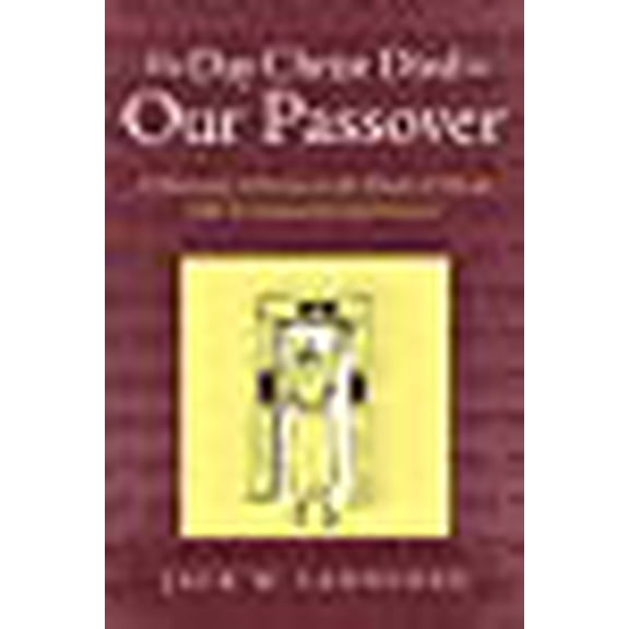 The Day Christ Died as Our Passover (Paperback)