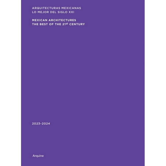 Mexican Architectures: 2023-2024: The Best of the 21st Century, (Paperback)