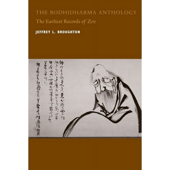 The Bodhidharma Anthology: The Earliest Records of Zen, (Paperback)