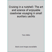 Angle View: Cruising in a Nutshell : The Art and Science of Enjoyable Coastwise Voyaging in Small Auxiliary Yachts [Hardcover - Used]