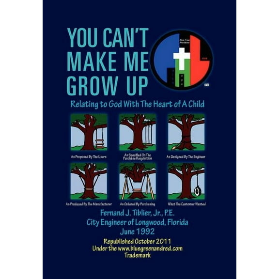 You Can't Make Me Grow Up: Relating to God with the Heart of a Child, (Hardcover)