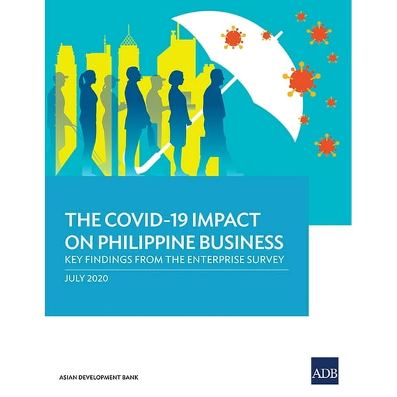 The Covid-19 Impact on Philippine Business: Key Findings from the Enterprise Survey, (Paperback)