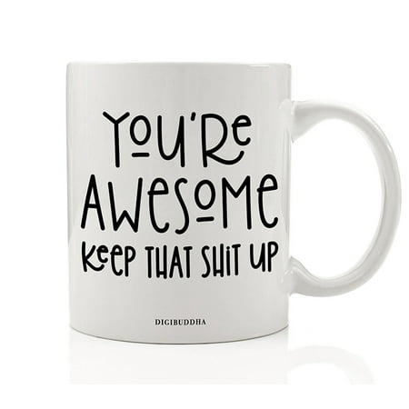 You're Awesome Coffee Mug Gift Idea Encouraging Inspirational Present Great for Spouse College Student Employee Birthday Christmas Holiday Graduation 11oz Ceramic Tea Cup by Digibuddha (Best Gift Ideas For Employees)