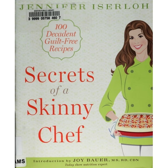 Pre-Owned Secrets of a Skinny Chef: 100 Decadent, Guilt-Free Recipes (Paperback) 1605295884 9781605295886