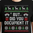 thumbnail image 3 of But Did You Document It – T-Shirt, Hoodie & Sweatshirt – Office Humor Christmas Gift – Work Holiday Party, 3 of 6