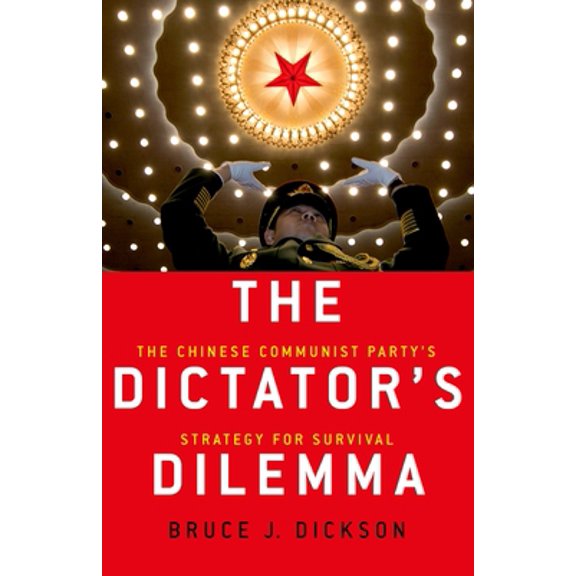 Pre-Owned Dictator's Dilemma: The Chinese Communist Party's Strategy for Survival (Paperback) 0190692197 9780190692193