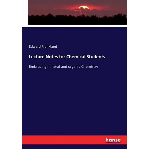 Lecture Notes for Chemical Students: Embracing mineral and organic Chemistry, (Paperback)