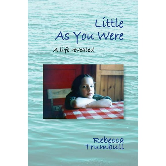 Little As You Were: A Life Revealed, (Paperback)