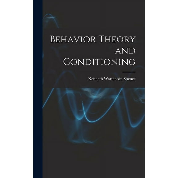 Behavior Theory and Conditioning, (Hardcover)