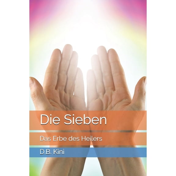 Die Sieben : Das Erbe des Heilers (Paperback)