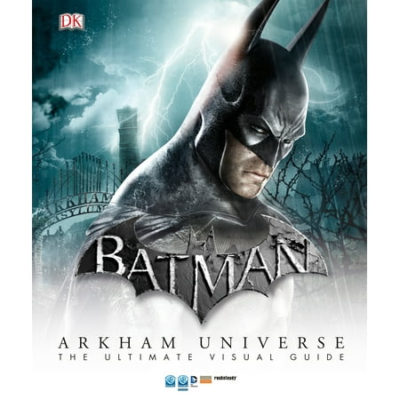 Ultimate Batman - Batman: Arkham Universe: The Ultimate Visual Guide