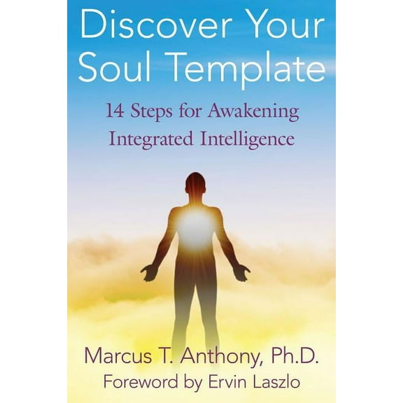 Discover Your Soul Template : 14 Steps for Awakening Integrated Intelligence (Paperback)