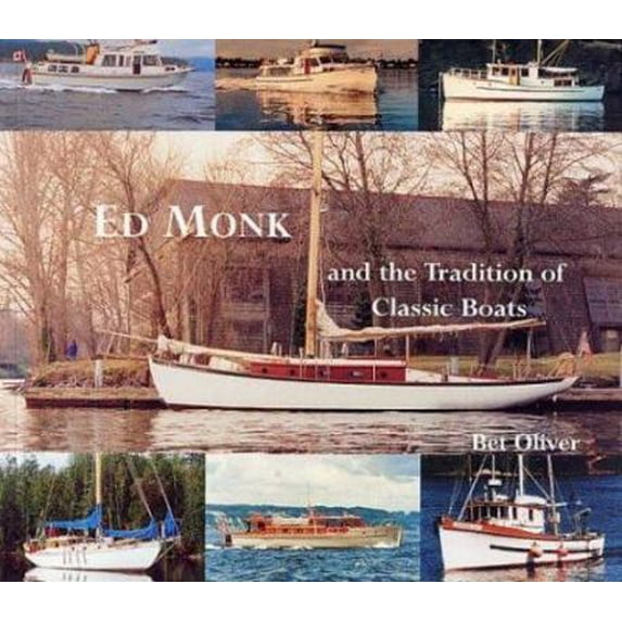 Pre-Owned Ed Monk: And the Tradition of Classic Boats (Paperback) 0920663605 9780920663608