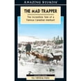 thumbnail image 1 of Pre-Owned The Mad Trapper: The Incredible Tale of a Famous Canadian Manhunt (Amazing Stories - Heritage List) (Paperback) 1551537877 9781551537870, 1 of 1