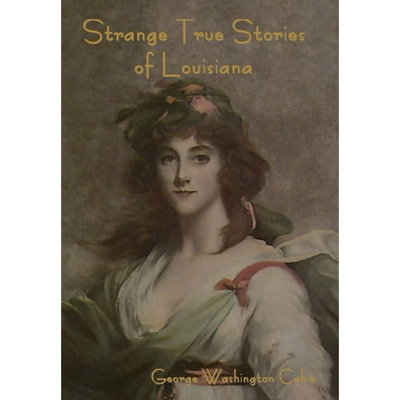 Strange True Stories of Louisiana, (Hardcover)