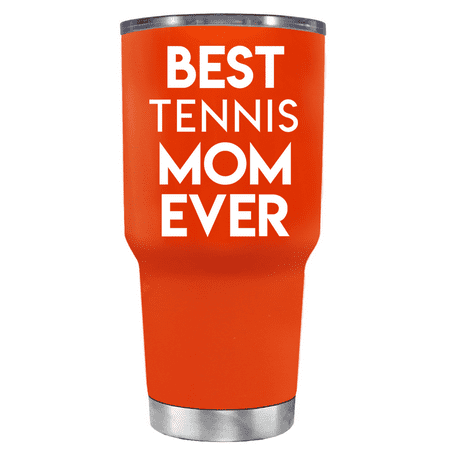 TREK Vermilion 30 oz - Best Tennis Mom Ever (Best Tennis Match Ever)