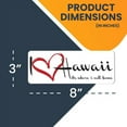 thumbnail image 2 of Magnet Me Up I Love Hawaii, It's Where I Call Home US State Vinyl Magnet Decal, 3x8 In, 2 of 7
