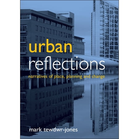 Urban Reflections: Narratives of Place Planning and Change (Paperback)