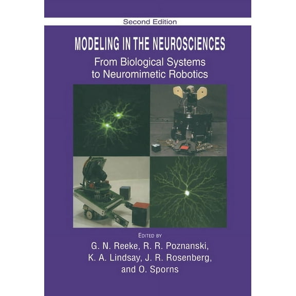 Modeling in the Neurosciences: From Biological Systems to Neuromimetic Robotics, (Paperback)