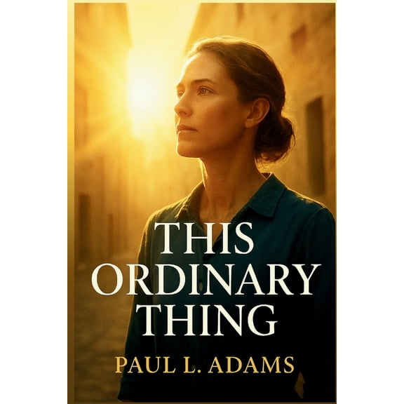 This Ordinary Thing: A Reflective Companion to the Stories of Ordinary People Who Chose to Save Lives, (Paperback)