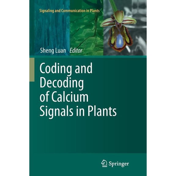 Signaling and Communication in Plants Coding and Decoding of Calcium Signals in Plants, Book 10, (Paperback)