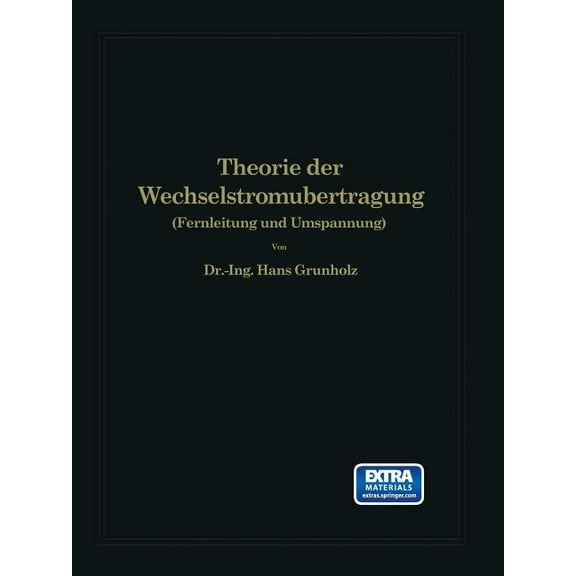 Theorie Der Wechselstromübertragung: Fernleitung Und Umspannung, (Paperback)
