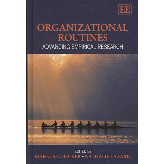 Organizational Routines : Advancing Empirical Research