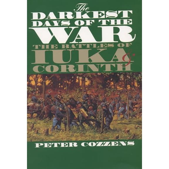 Pre-Owned The Darkest Days of the War: The Battles of Iuka and Corinth (Civil War America), 9780807857830, 0807857831, Paperback, Annotated edition