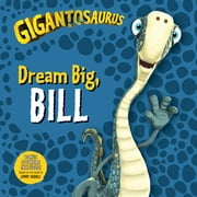 Gigantosaurus: Dream Big, Bill  Paperback  153621406X 9781536214062 Cyber Group Studios